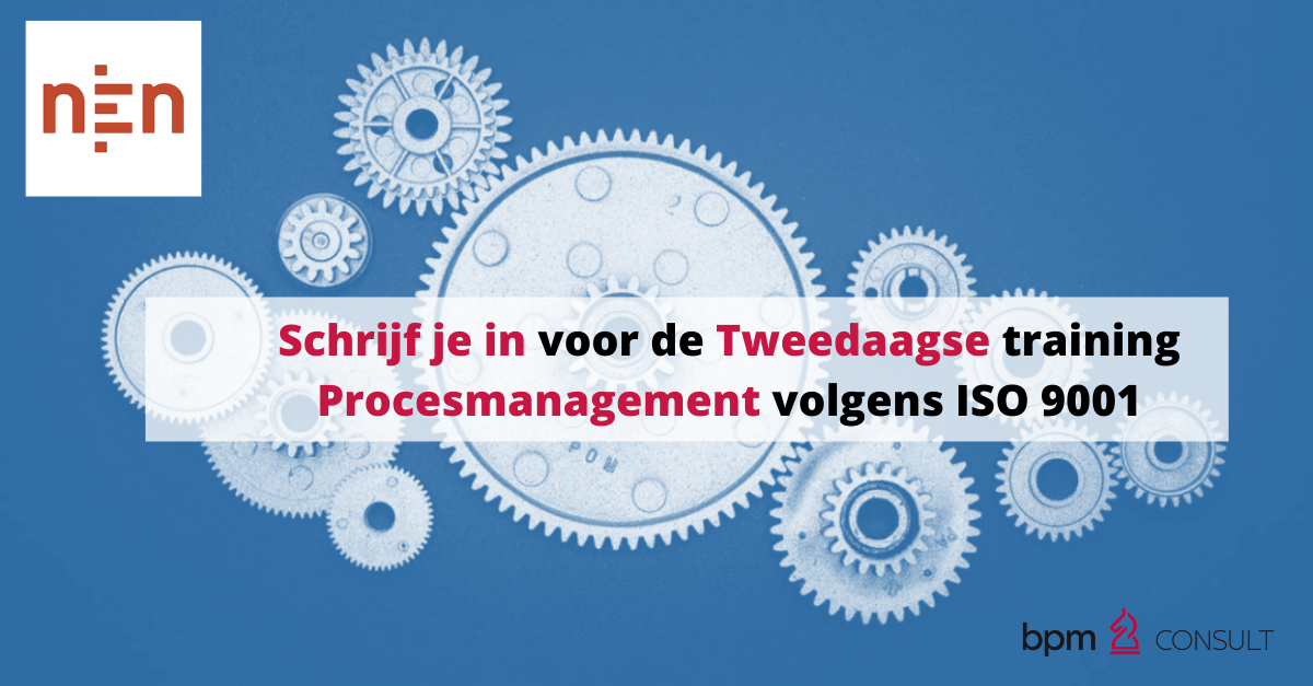 Schrijf je in voor de 2-daagse NEN-training 'Procesmanagement volgens ISO 9001"