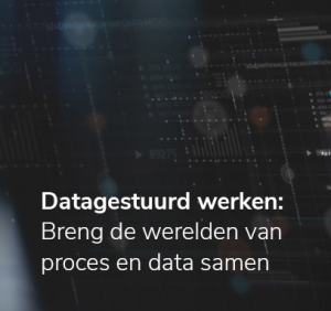 Datagestuurd werken: Breng de werelden van proces en data samen